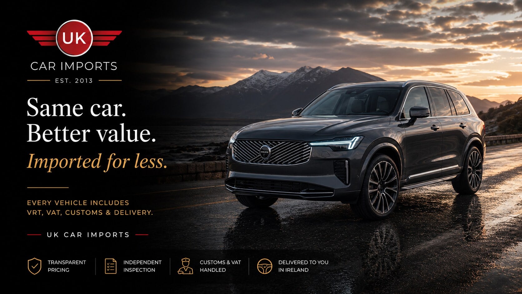 Same car, better value, imported for less - Volvo imported to Ireland with VRT, VAT, customs and delivery included.